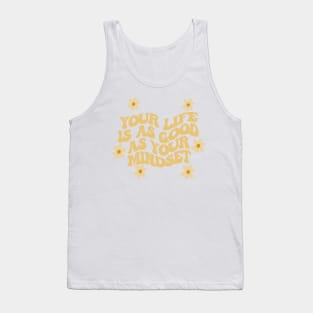 life is as good as your mindset Tank Top